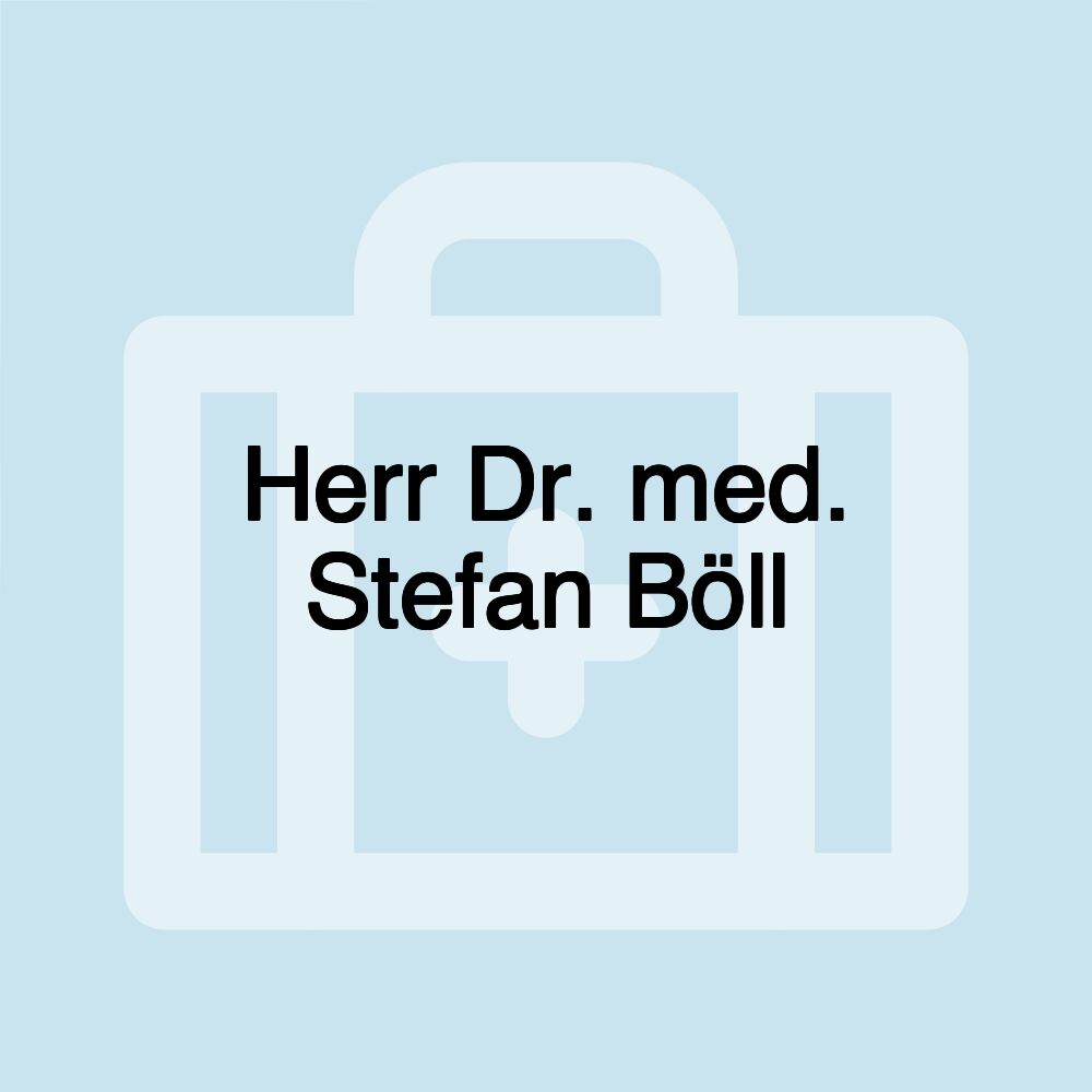 Herr Dr. med. Stefan Böll