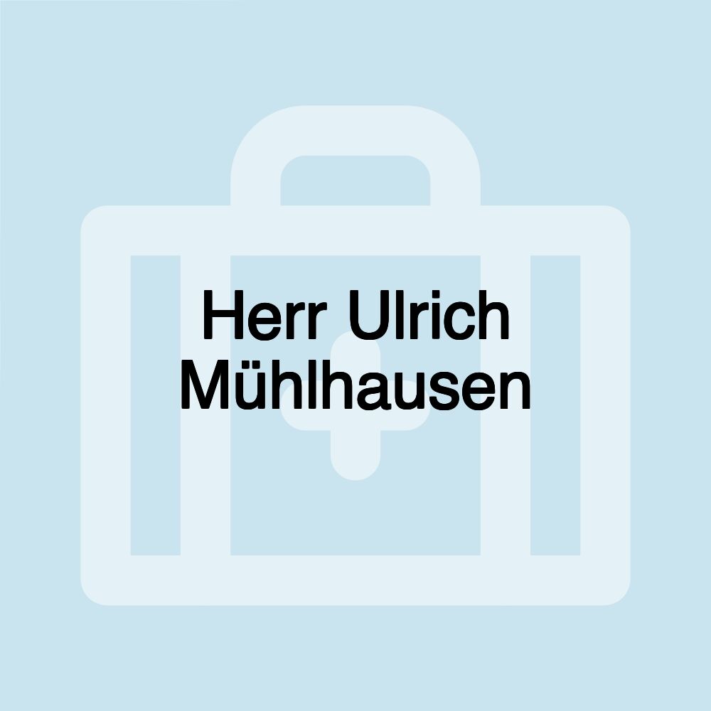 Herr Ulrich Mühlhausen