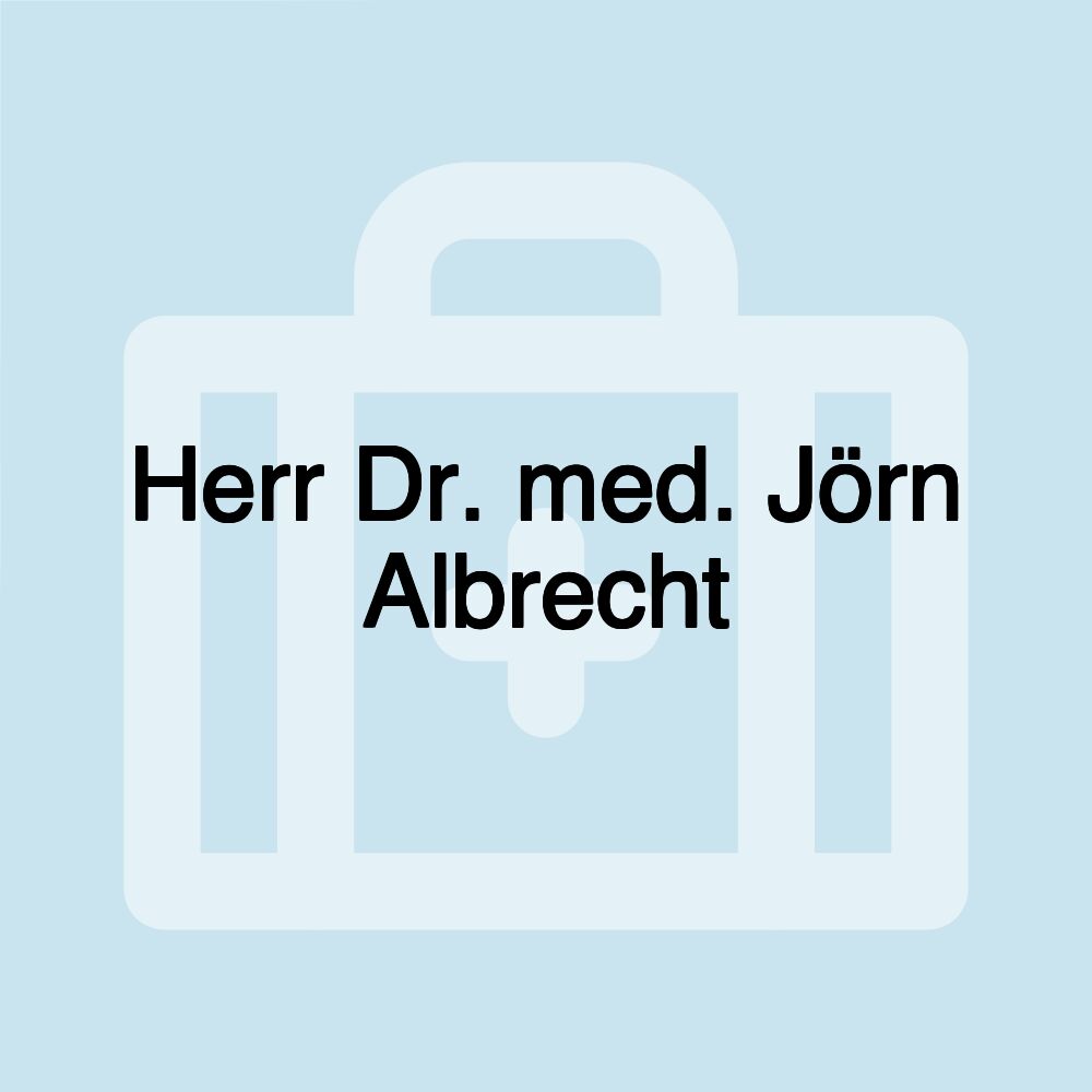 Herr Dr. med. Jörn Albrecht