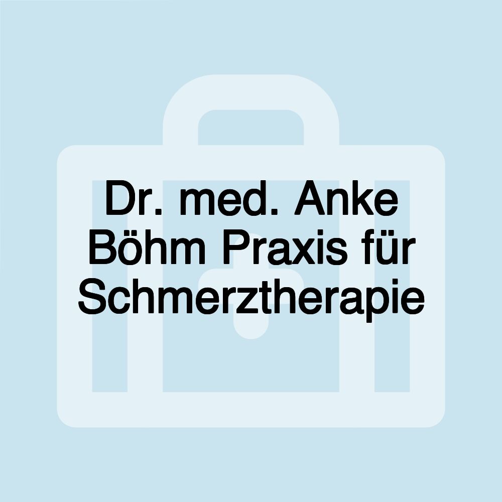 Dr. med. Anke Böhm Praxis für Schmerztherapie