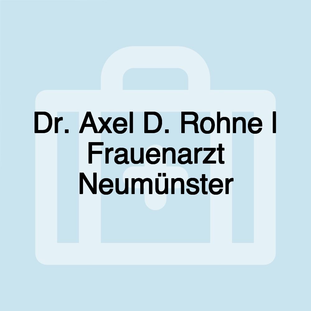 Dr. Axel D. Rohne | Frauenarzt Neumünster