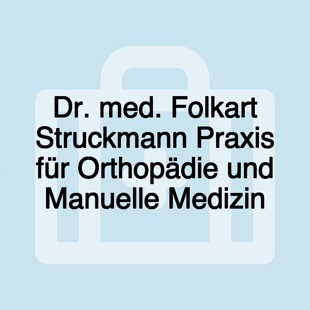 Dr. med. Folkart Struckmann Praxis für Orthopädie und Manuelle Medizin