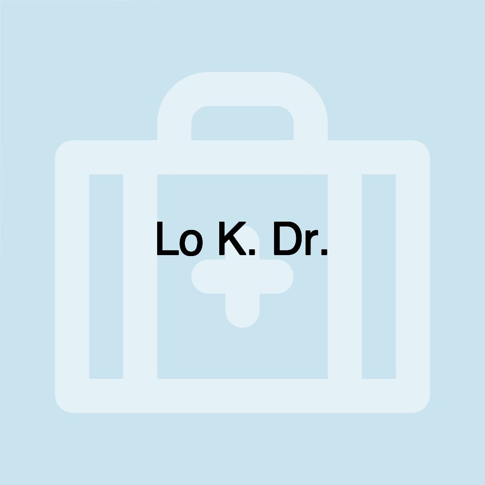 Lo K. Dr.