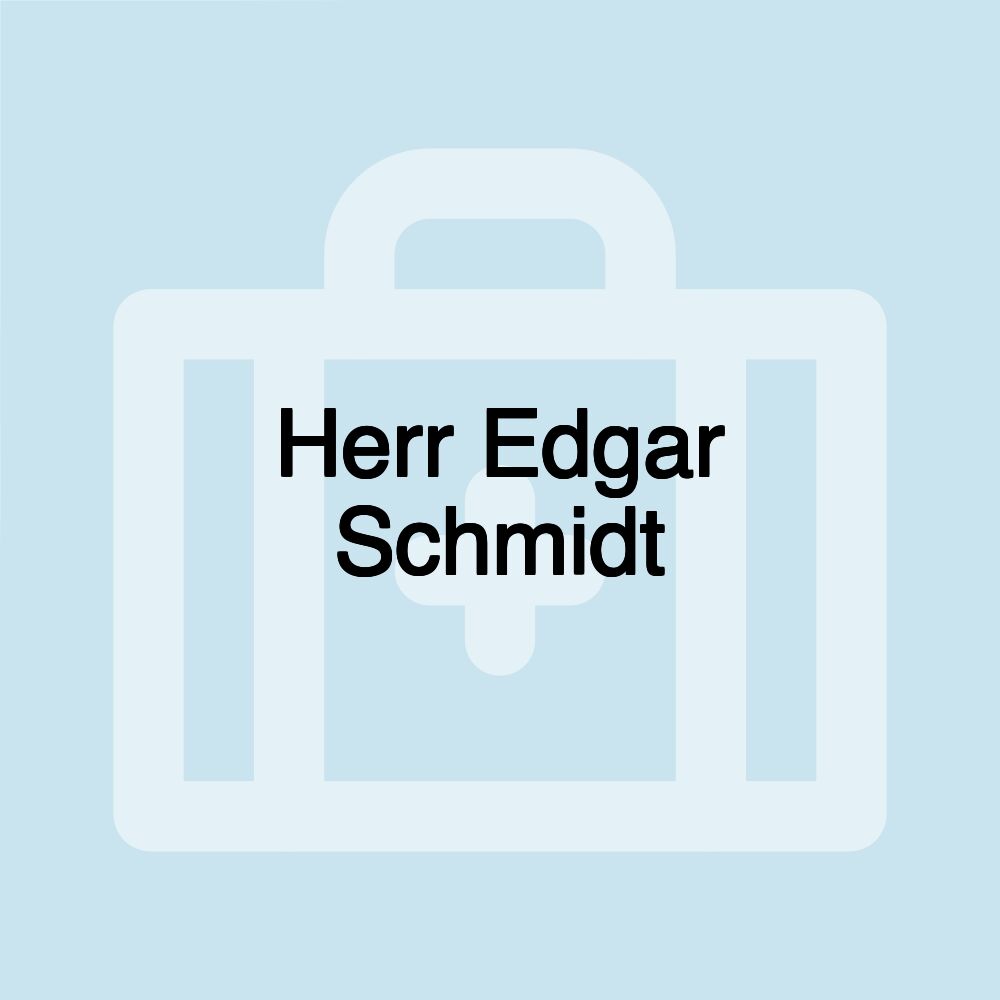 Herr Edgar Schmidt