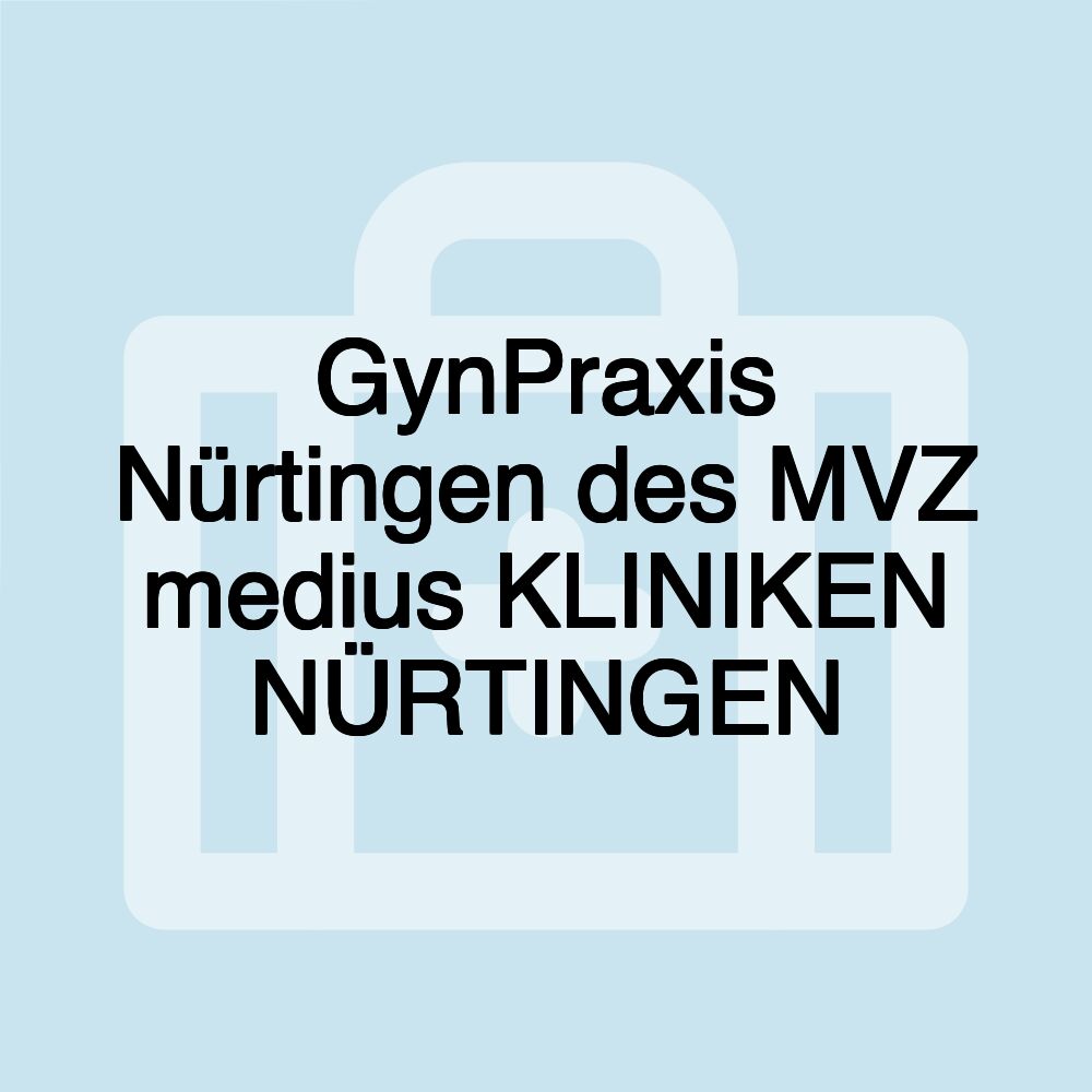 GynPraxis Nürtingen des MVZ medius KLINIKEN NÜRTINGEN