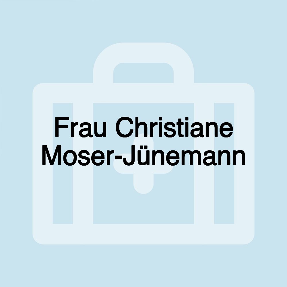 Frau Christiane Moser-Jünemann