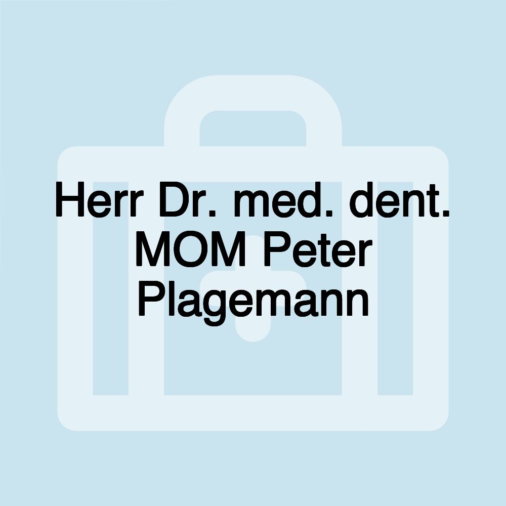 Herr Dr. med. dent. MOM Peter Plagemann