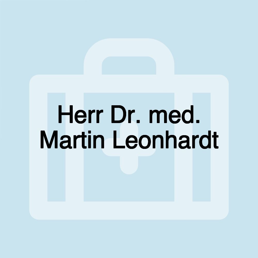 Herr Dr. med. Martin Leonhardt