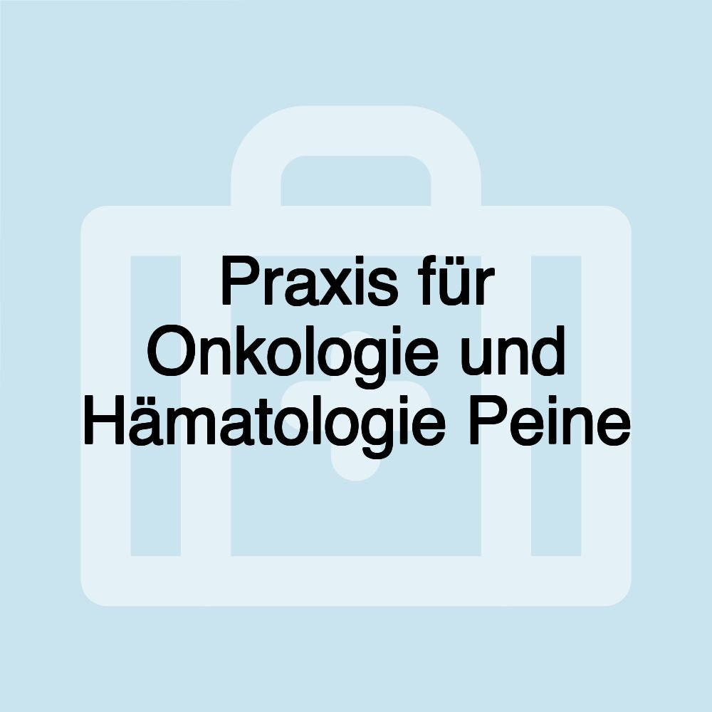 Praxis für Onkologie und Hämatologie Peine