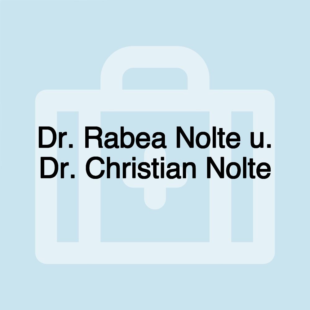 Dr. Rabea Nolte u. Dr. Christian Nolte
