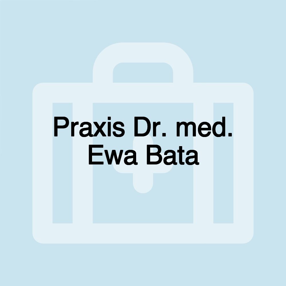 Praxis Dr. med. Ewa Bata