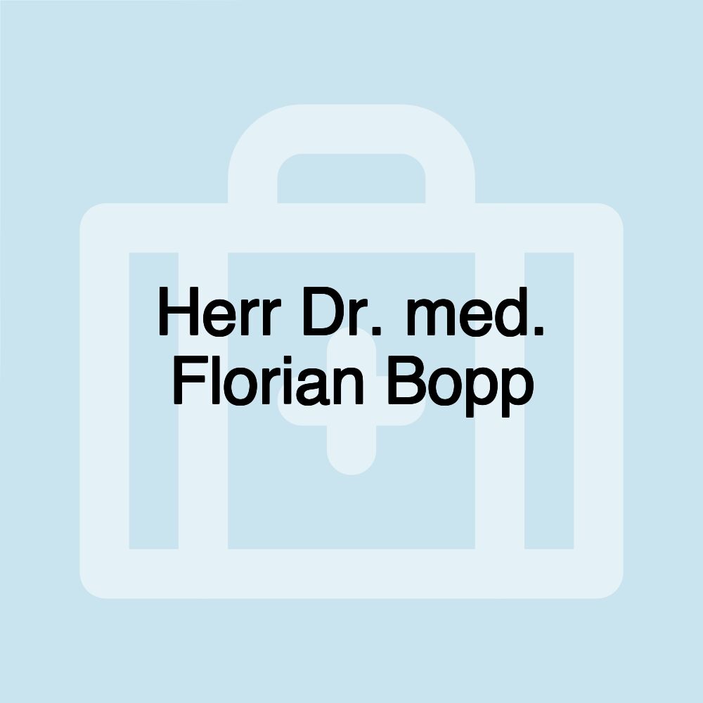 Herr Dr. med. Florian Bopp