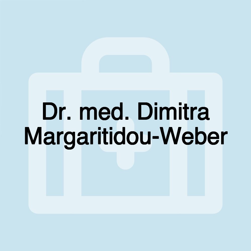 Dr. med. Dimitra Margaritidou-Weber