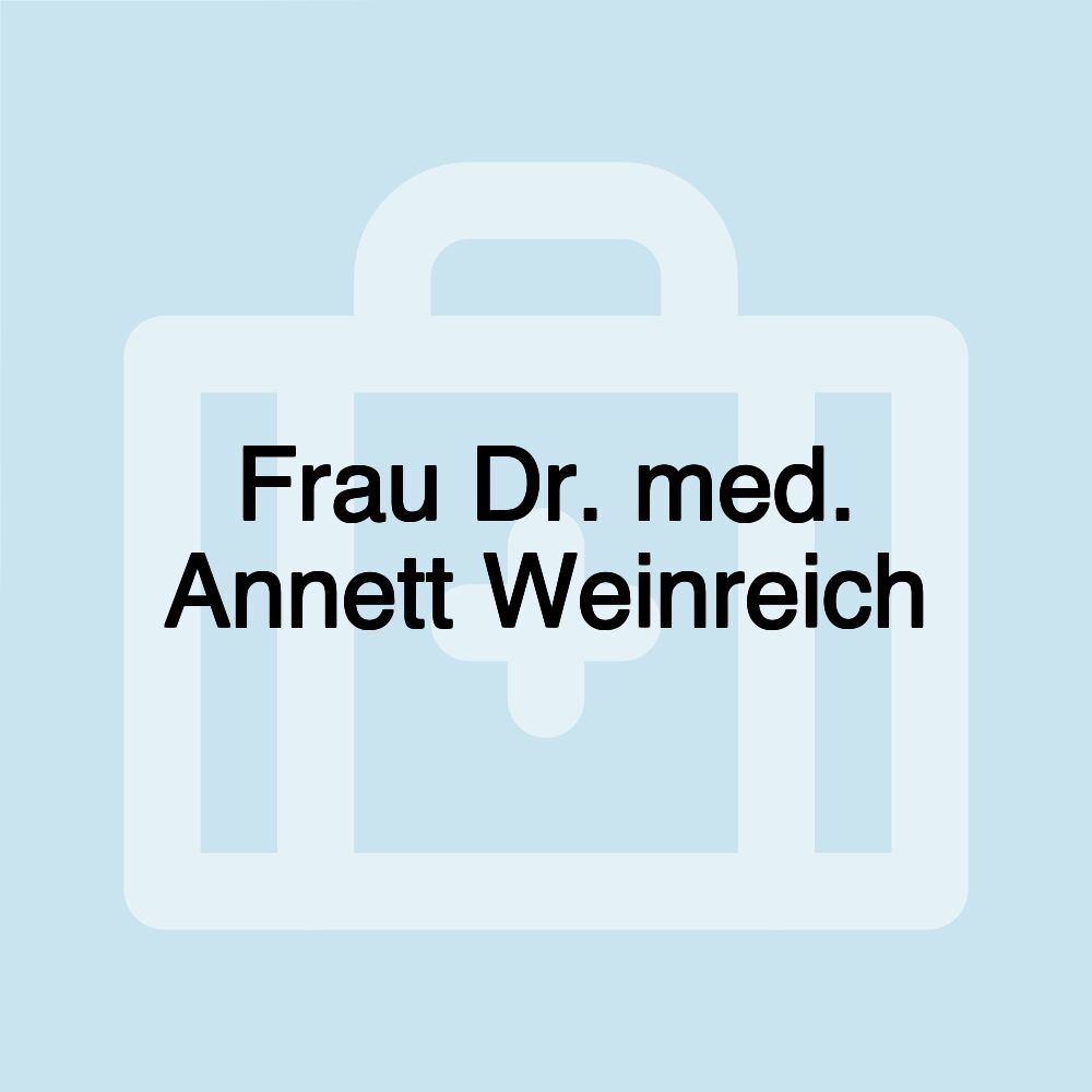 Frau Dr. med. Annett Weinreich