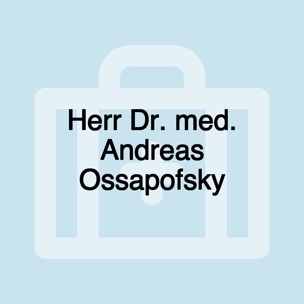Herr Dr. med. Andreas Ossapofsky