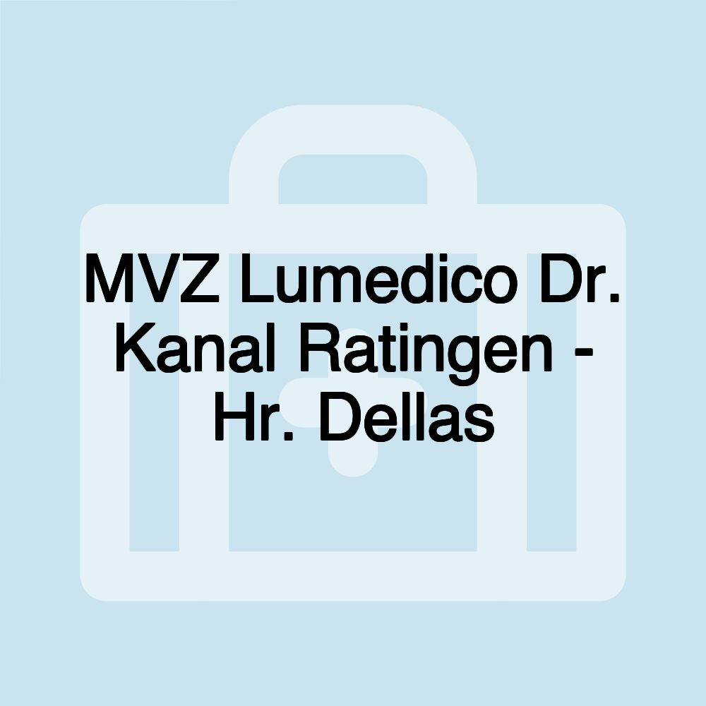 MVZ Lumedico Dr. Kanal Ratingen - Hr. Dellas