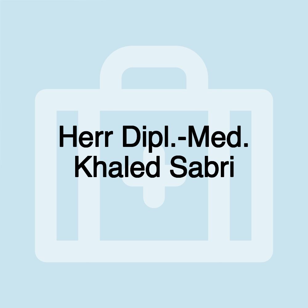 Herr Dipl.-Med. Khaled Sabri