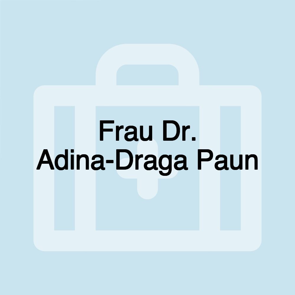 Frau Dr. Adina-Draga Paun
