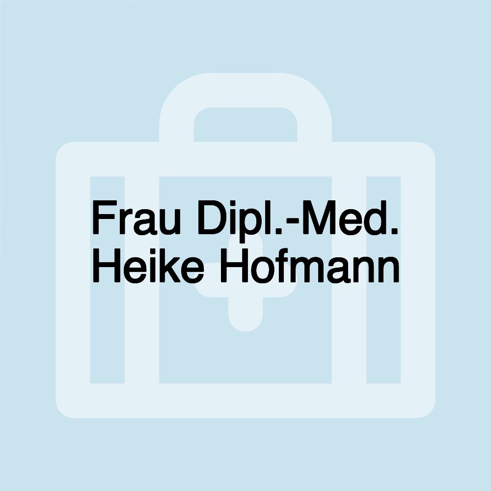 Frau Dipl.-Med. Heike Hofmann