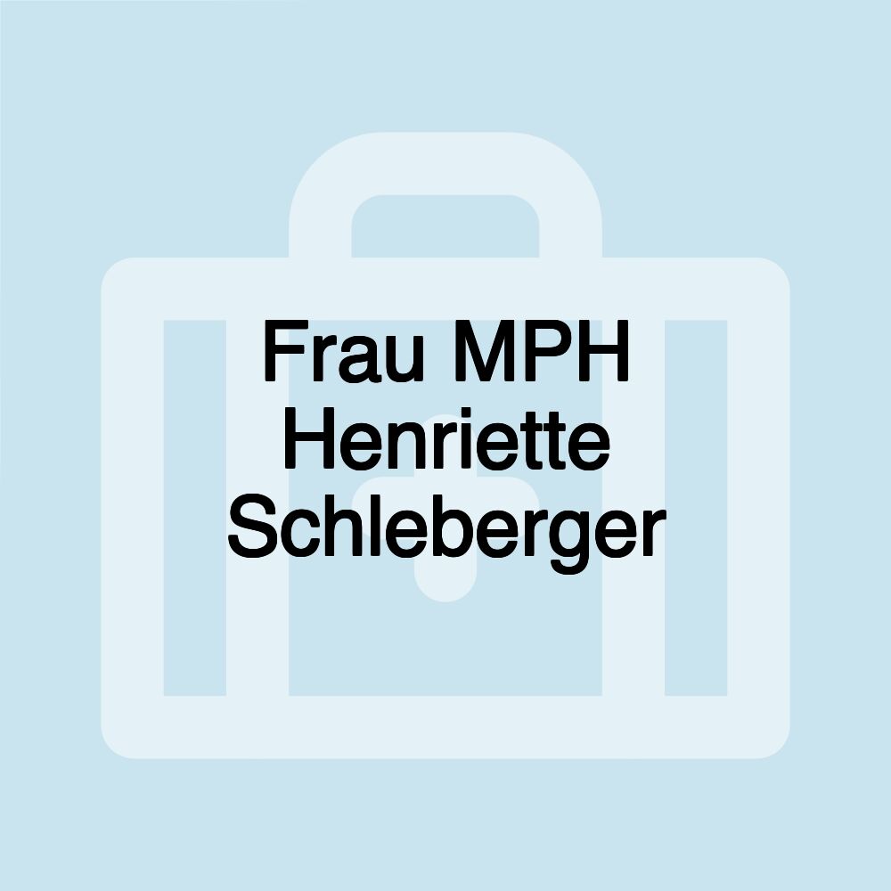 Frau MPH Henriette Schleberger