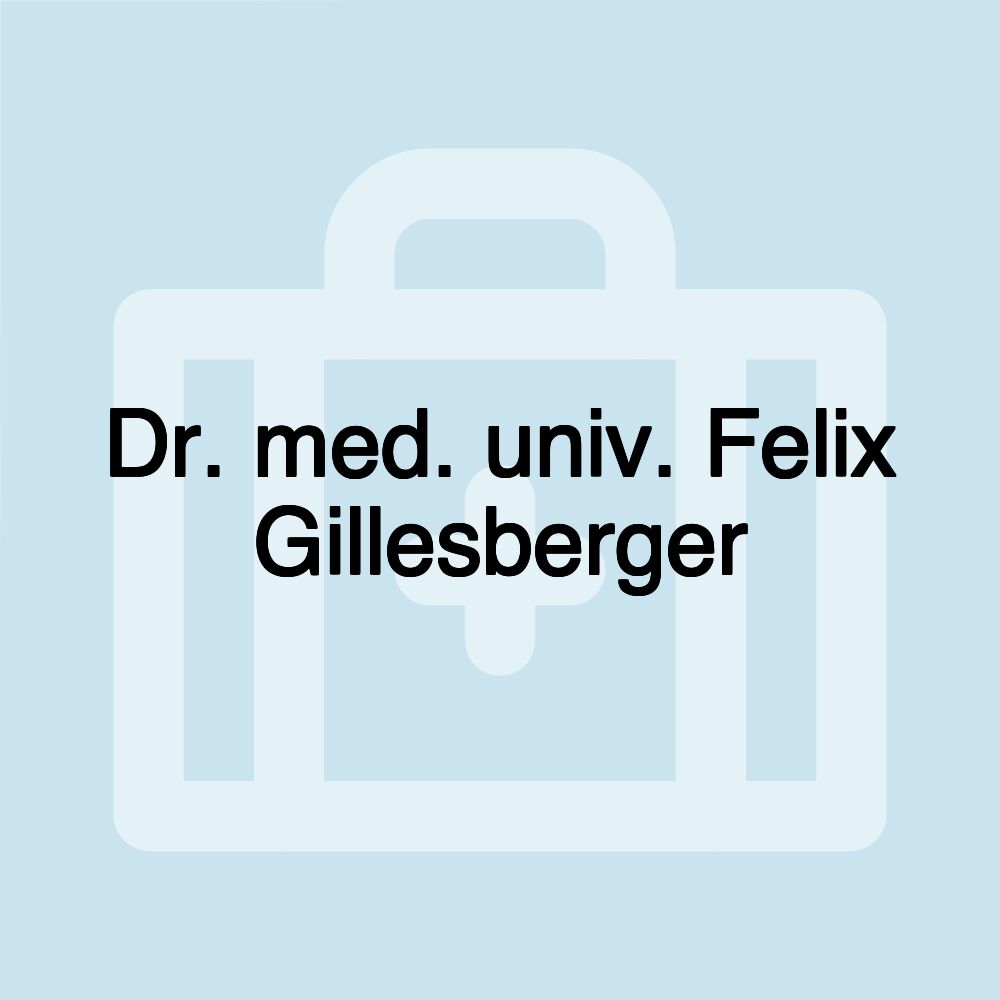 Dr. med. univ. Felix Gillesberger