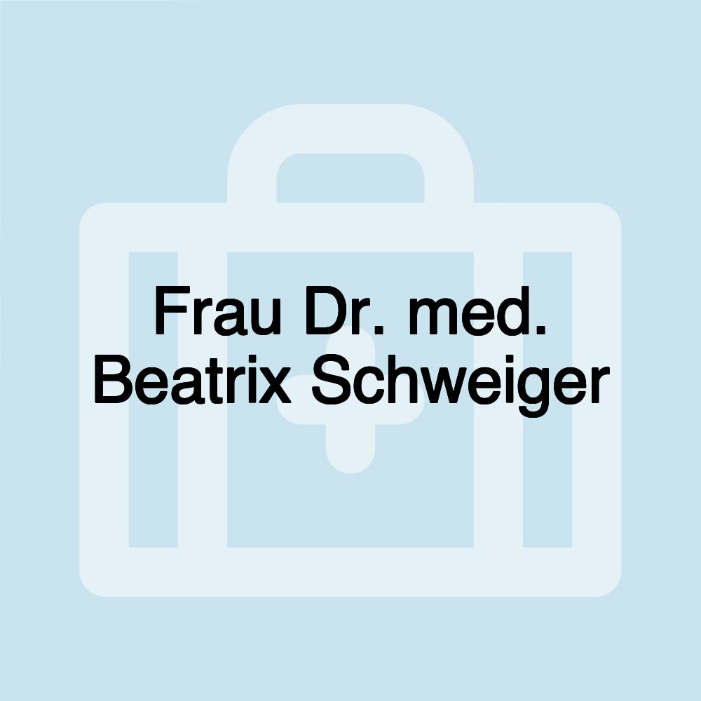 Frau Dr. med. Beatrix Schweiger