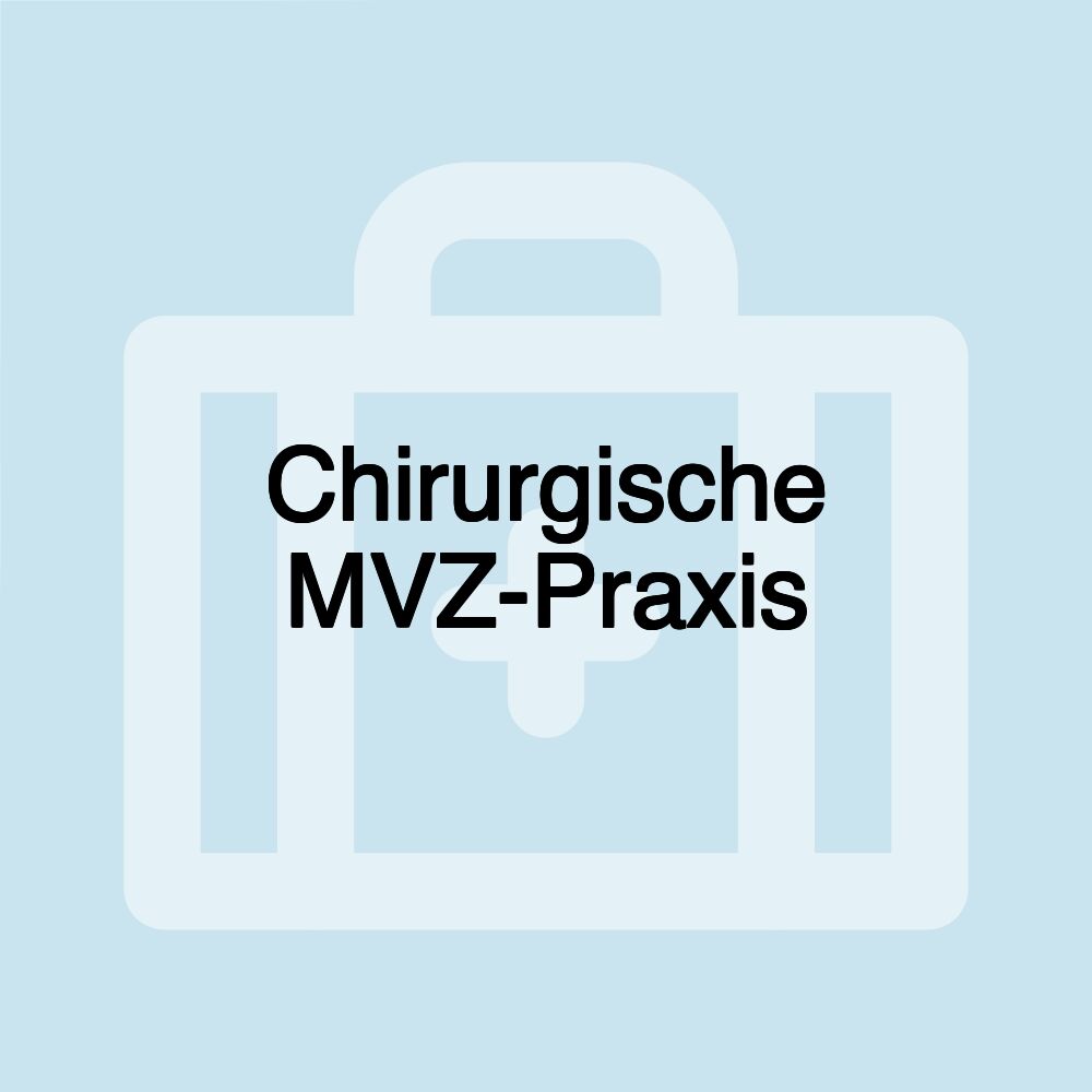 Chirurgische MVZ-Praxis