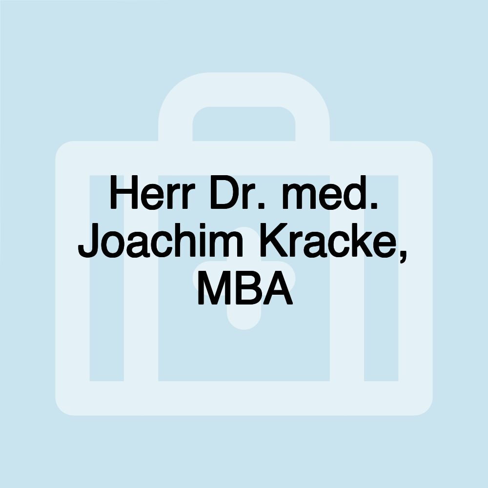 Herr Dr. med. Joachim Kracke, MBA