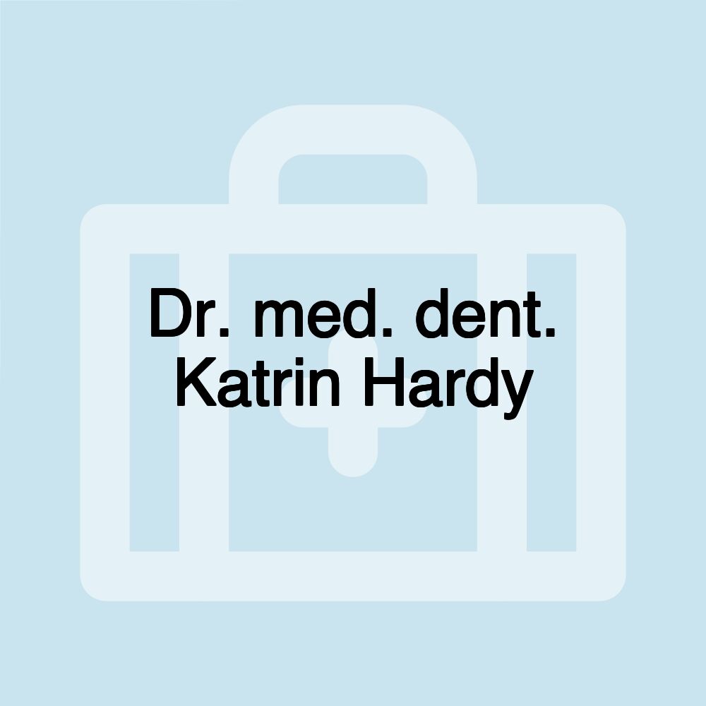 Dr. med. dent. Katrin Hardy