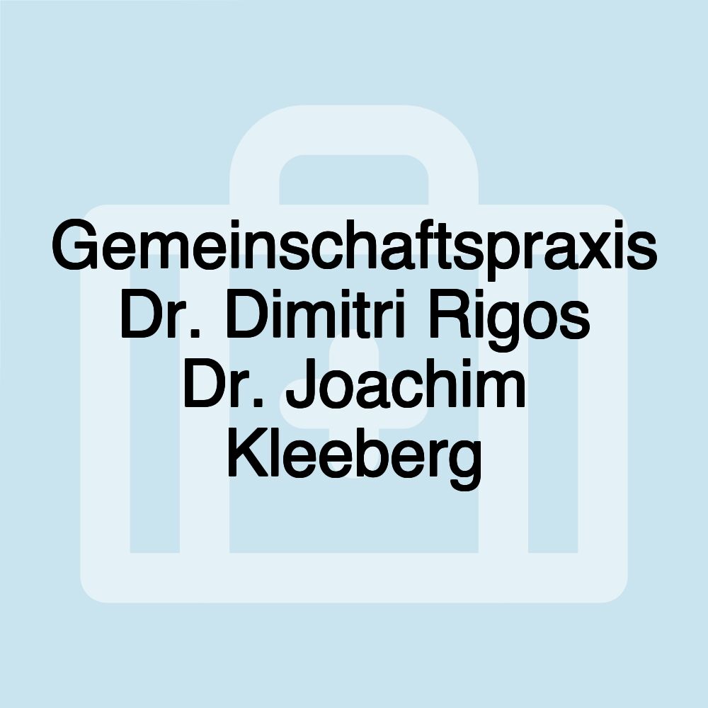 Gemeinschaftspraxis Dr. Dimitri Rigos Dr. Joachim Kleeberg