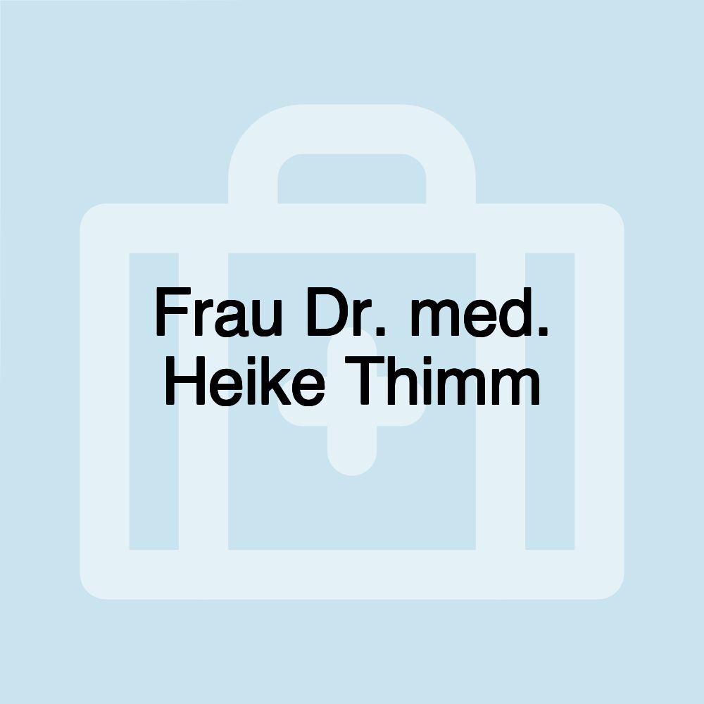 Frau Dr. med. Heike Thimm
