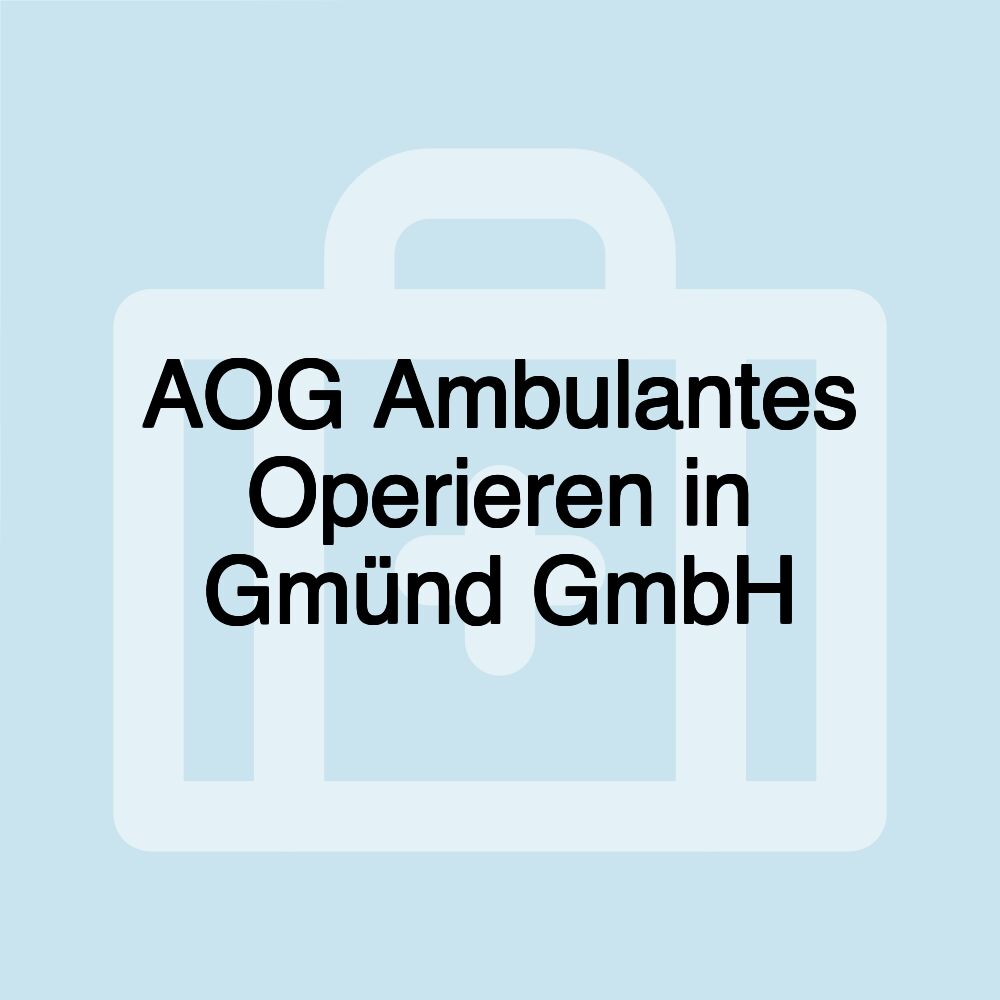 AOG Ambulantes Operieren in Gmünd GmbH