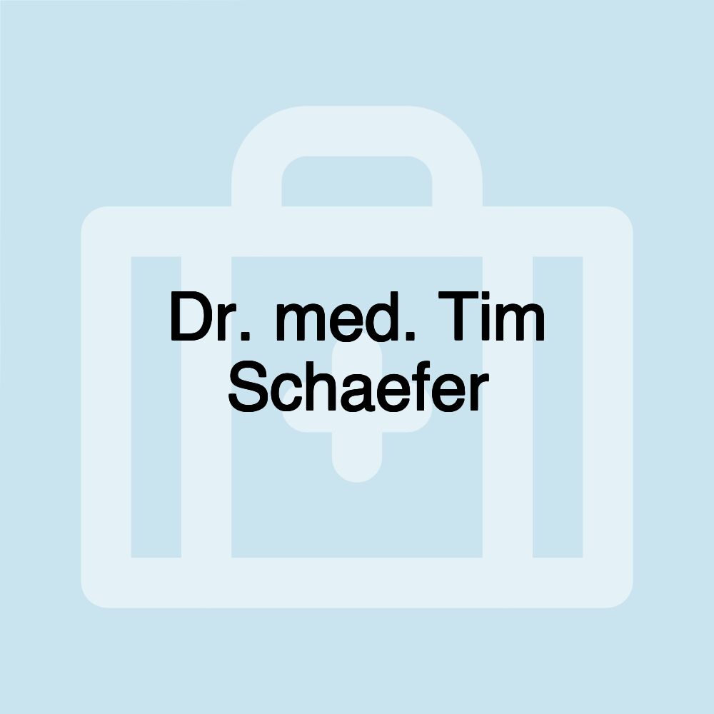 Dr. med. Tim Schaefer