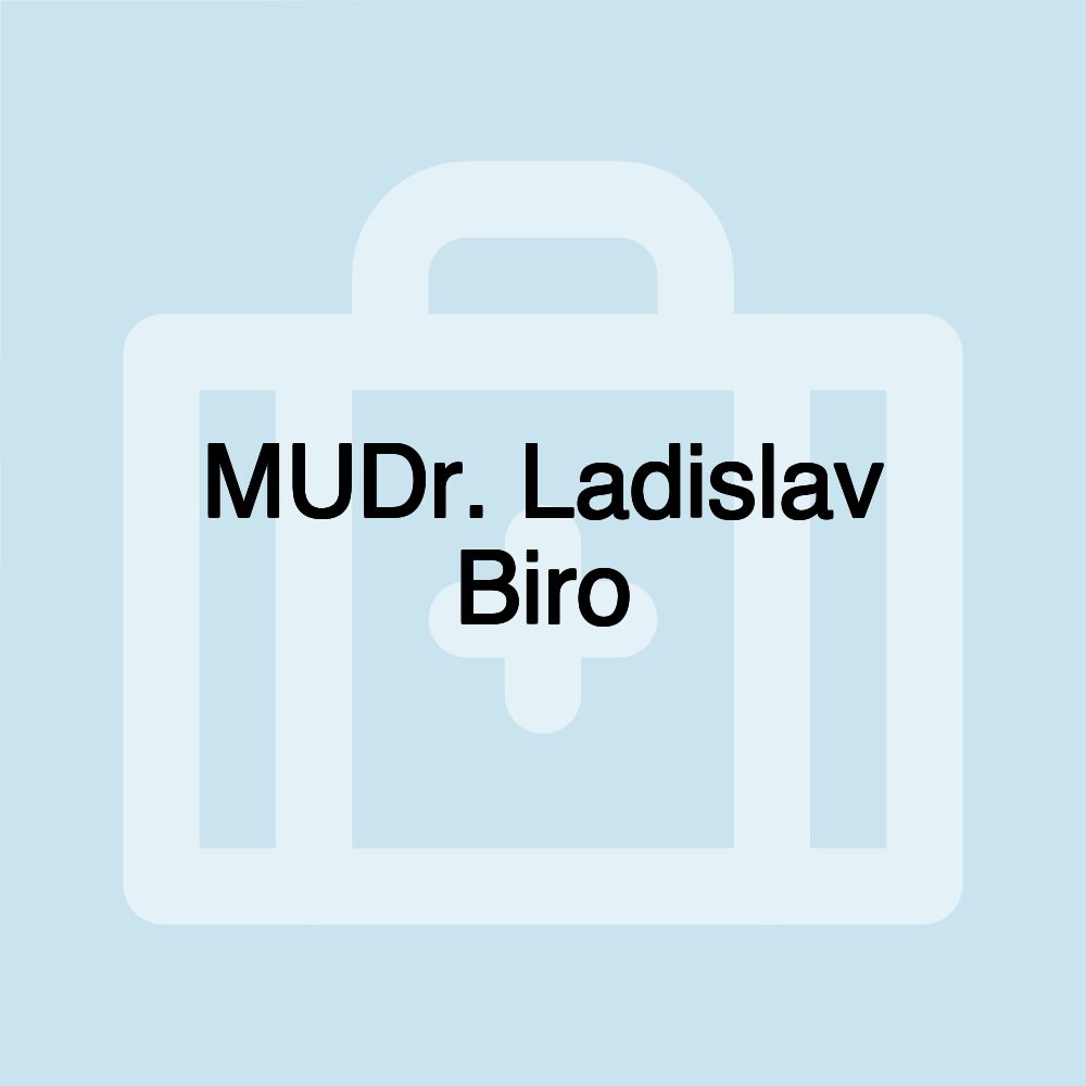 MUDr. Ladislav Biro