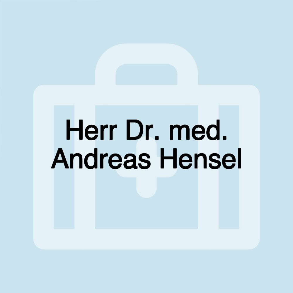 Herr Dr. med. Andreas Hensel