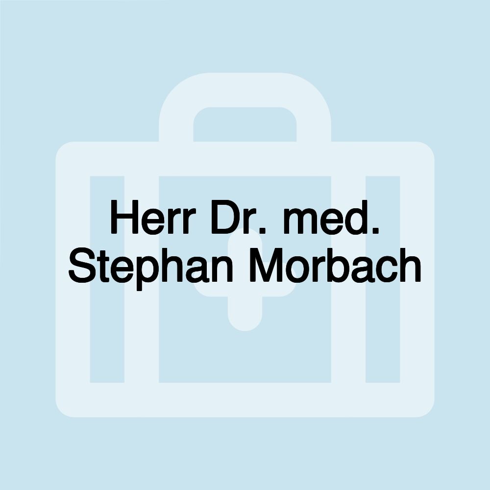 Herr Dr. med. Stephan Morbach