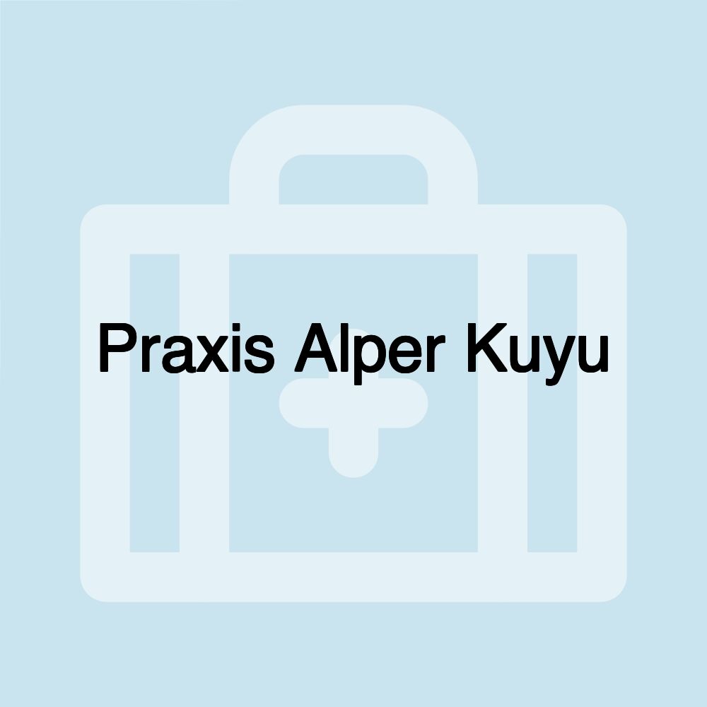 Praxis Alper Kuyu