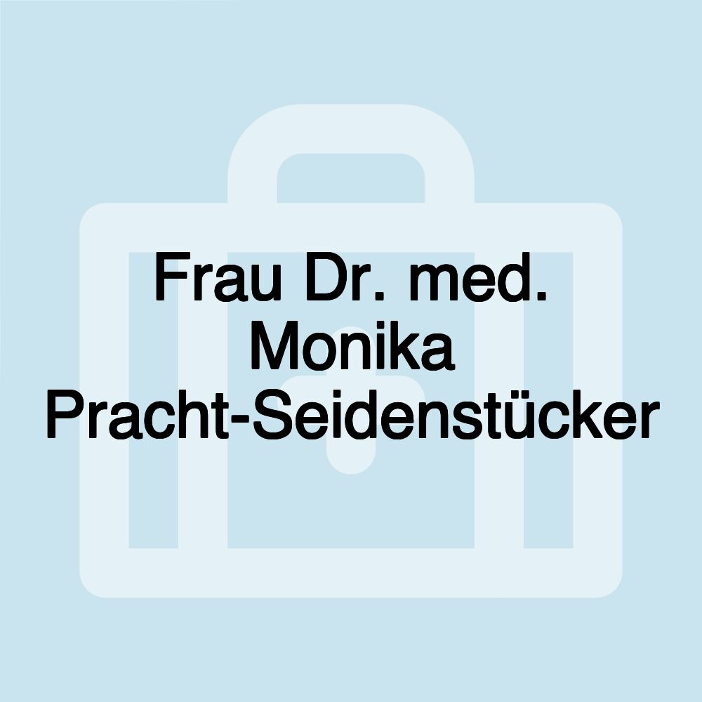 Frau Dr. med. Monika Pracht-Seidenstücker