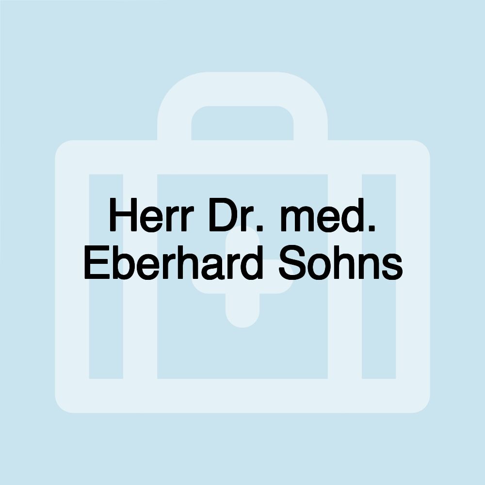 Herr Dr. med. Eberhard Sohns