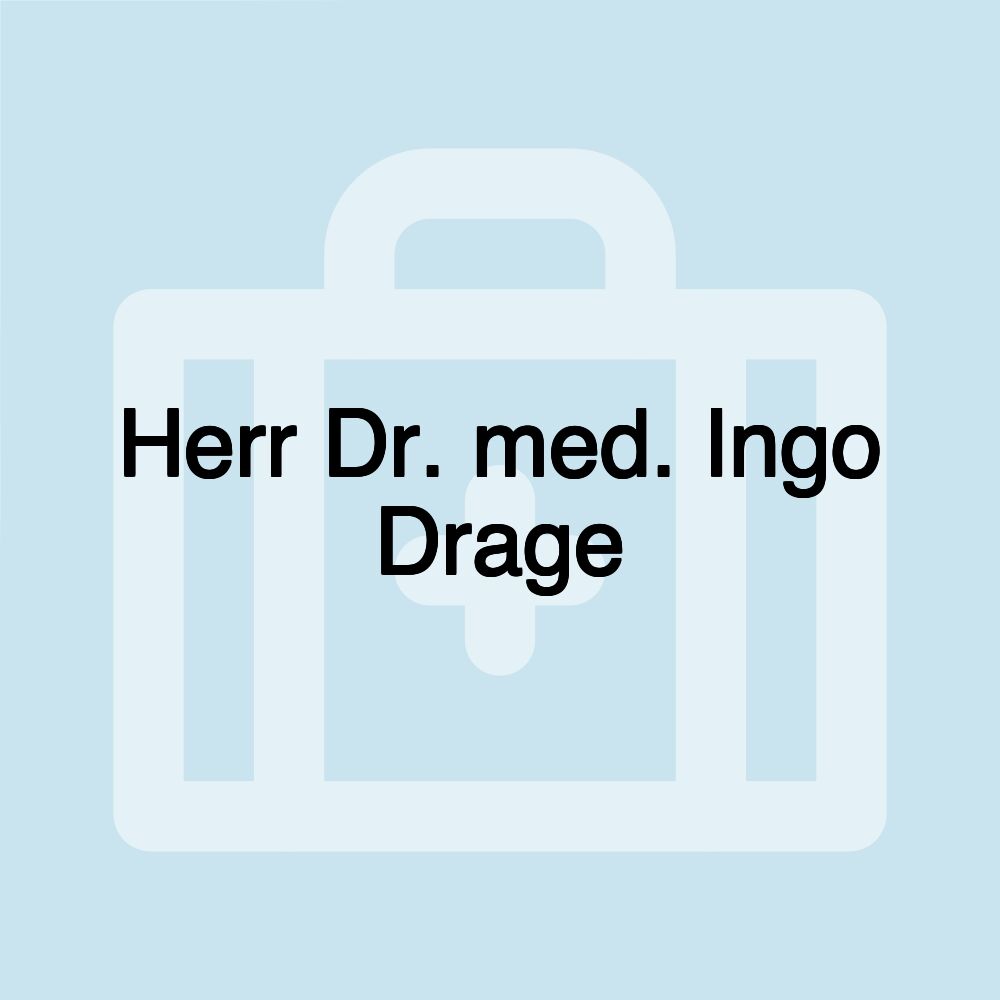 Herr Dr. med. Ingo Drage
