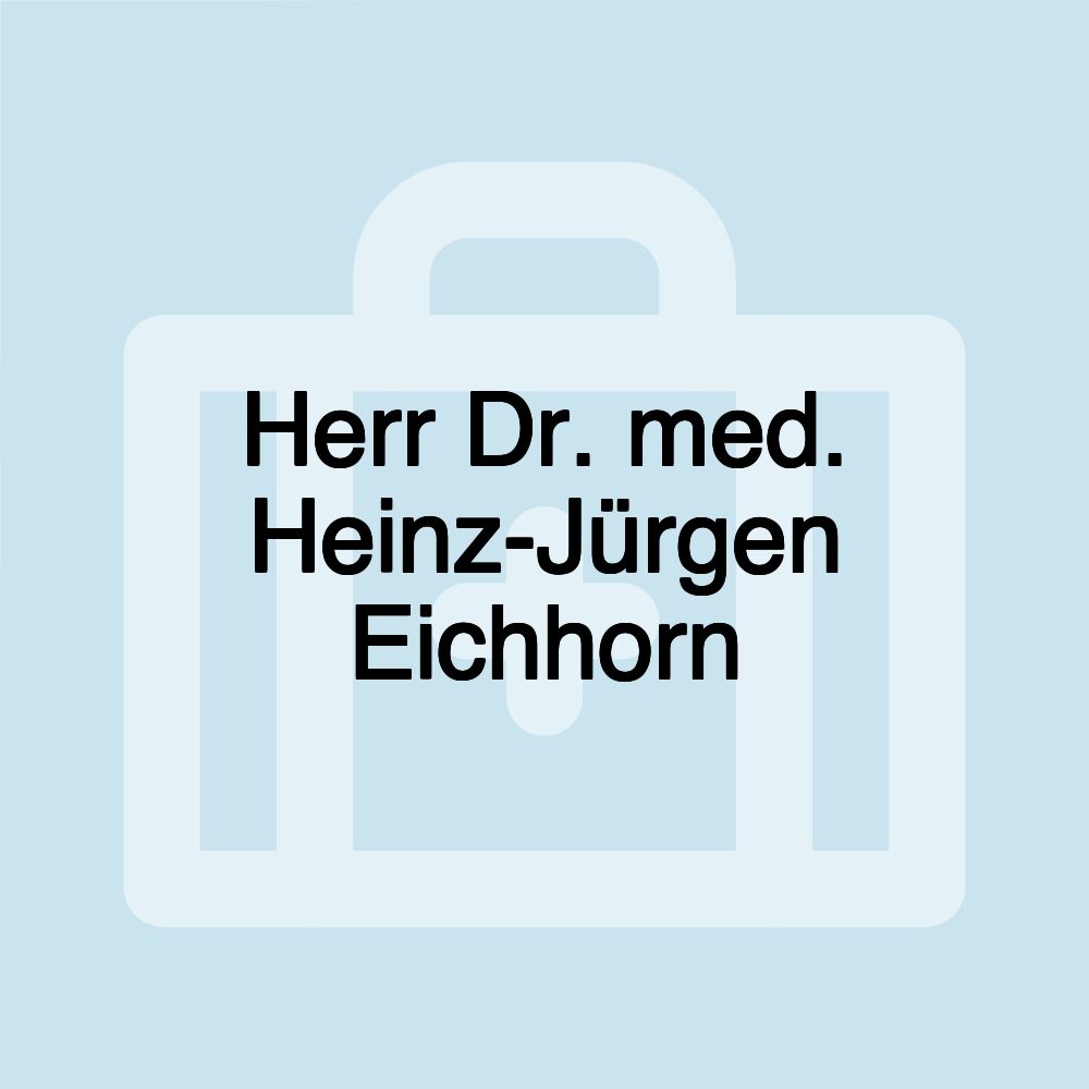 Herr Dr. med. Heinz-Jürgen Eichhorn