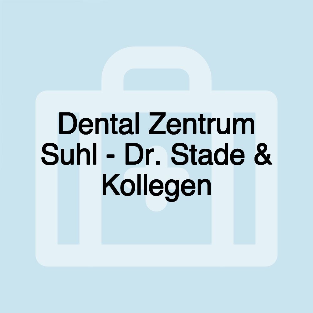 Dental Zentrum Suhl - Dr. Stade & Kollegen