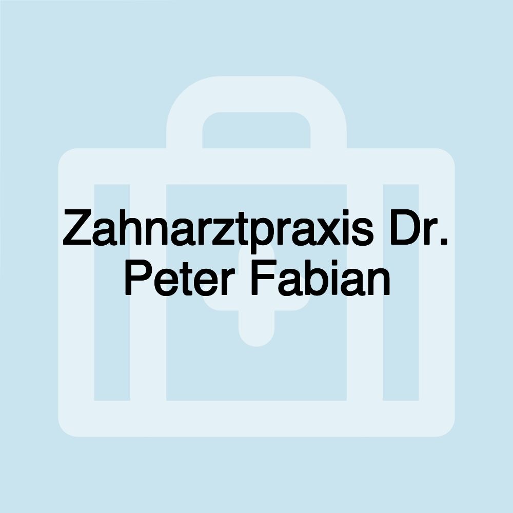 Zahnarztpraxis Dr. Peter Fabian