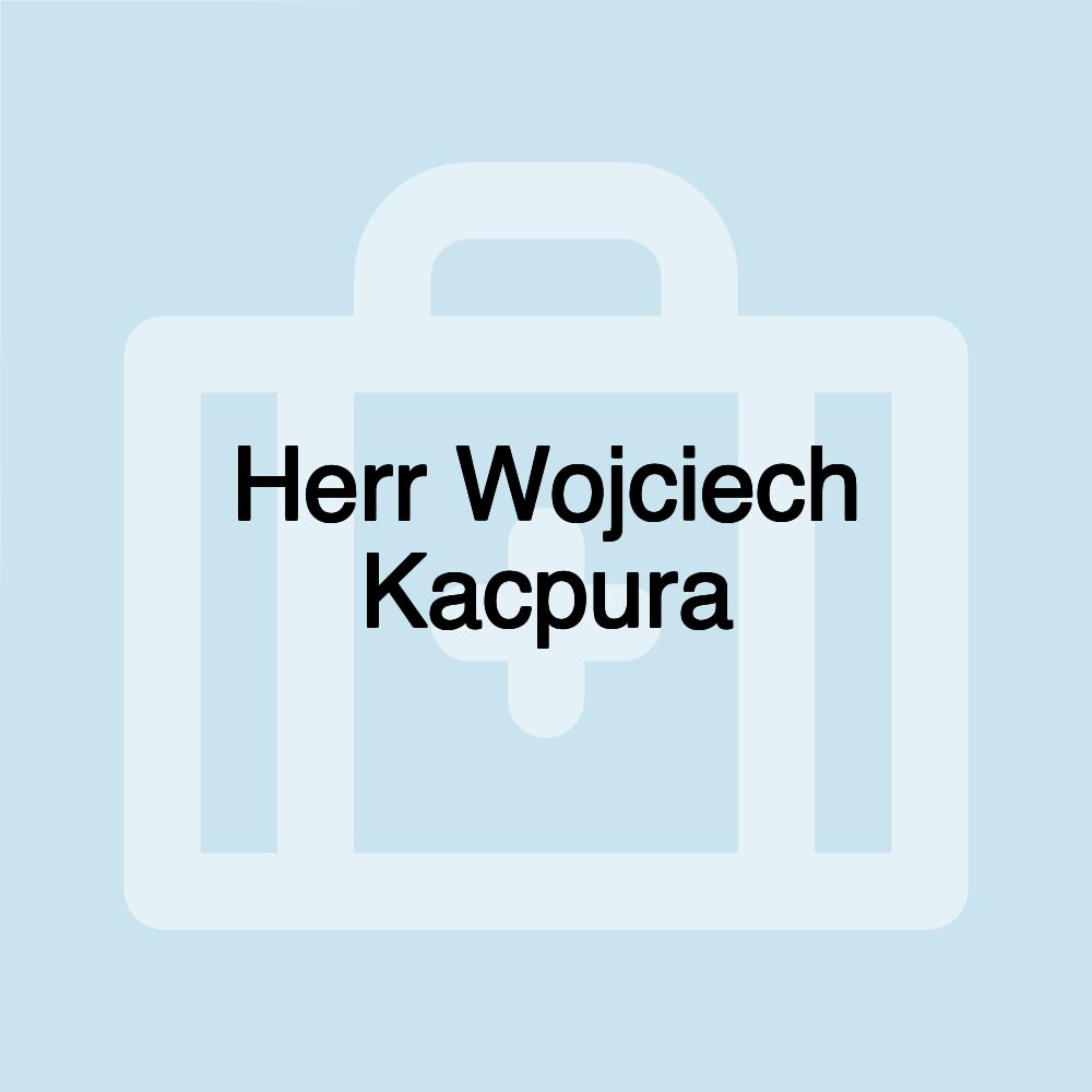 Herr Wojciech Kacpura