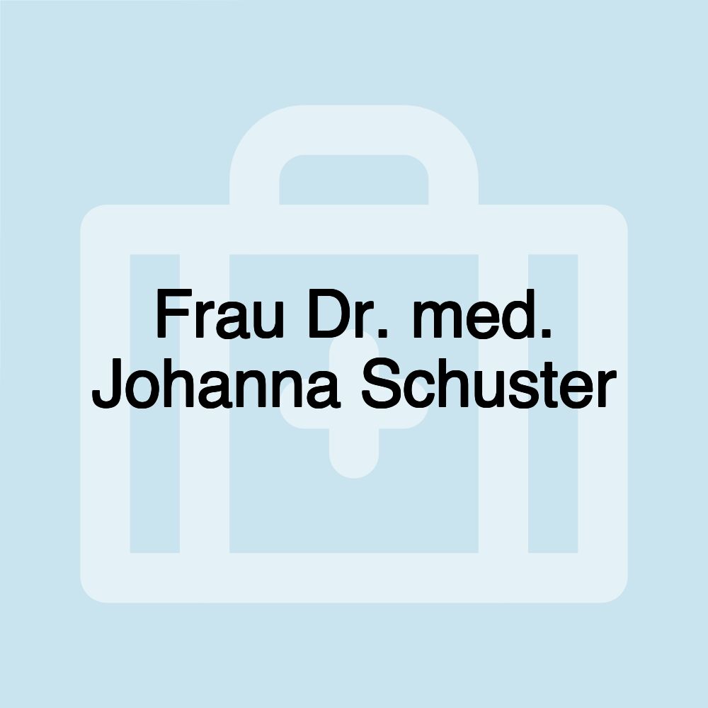 Frau Dr. med. Johanna Schuster