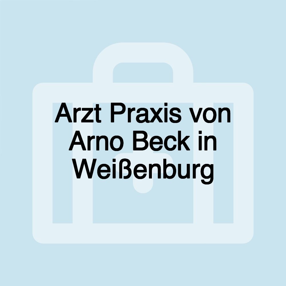 Arzt Praxis von Arno Beck in Weißenburg