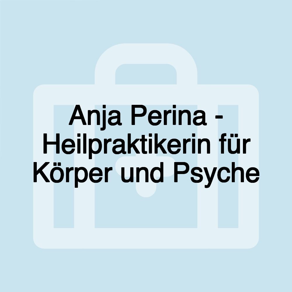 Anja Perina - Heilpraktikerin für Körper und Psyche