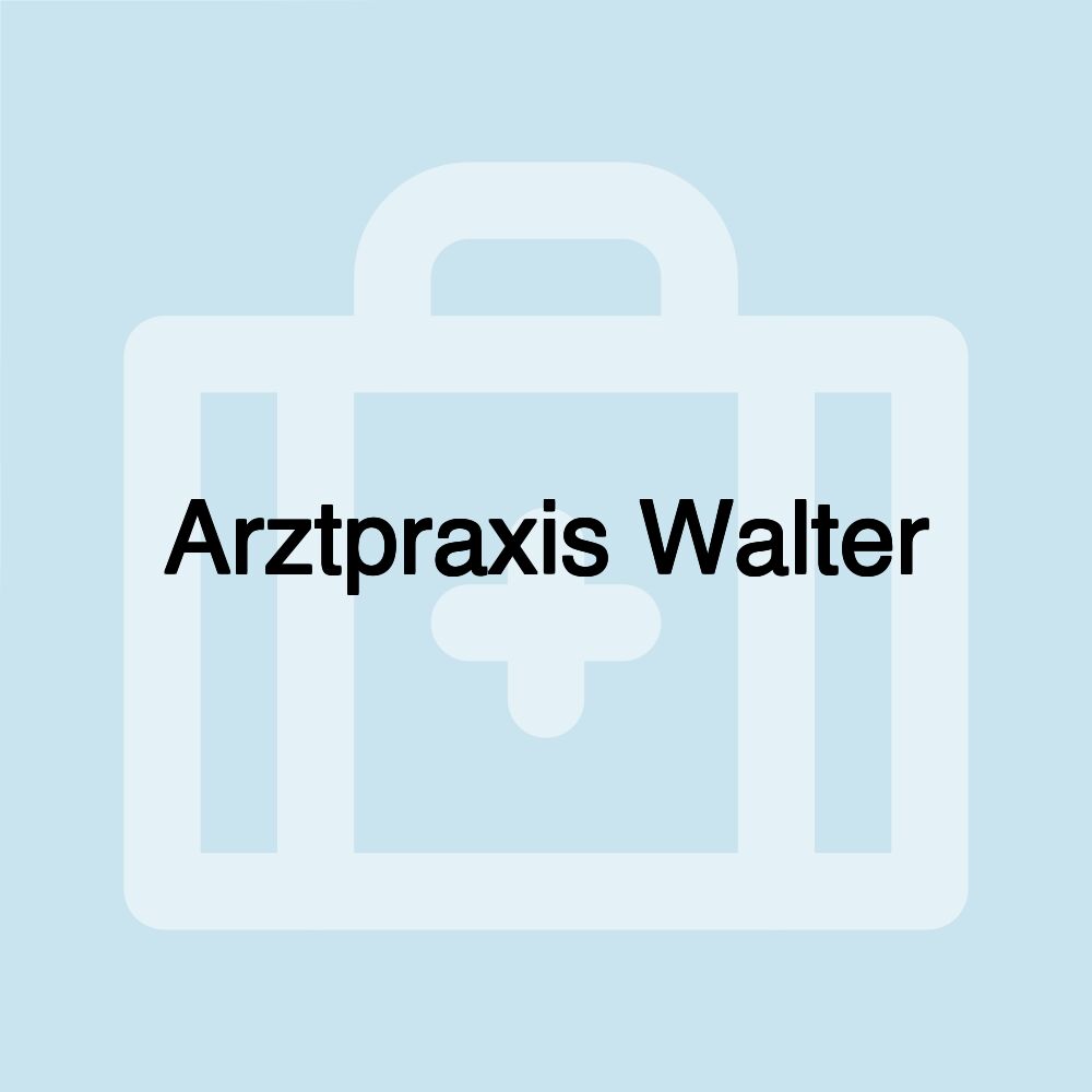 Arztpraxis Walter