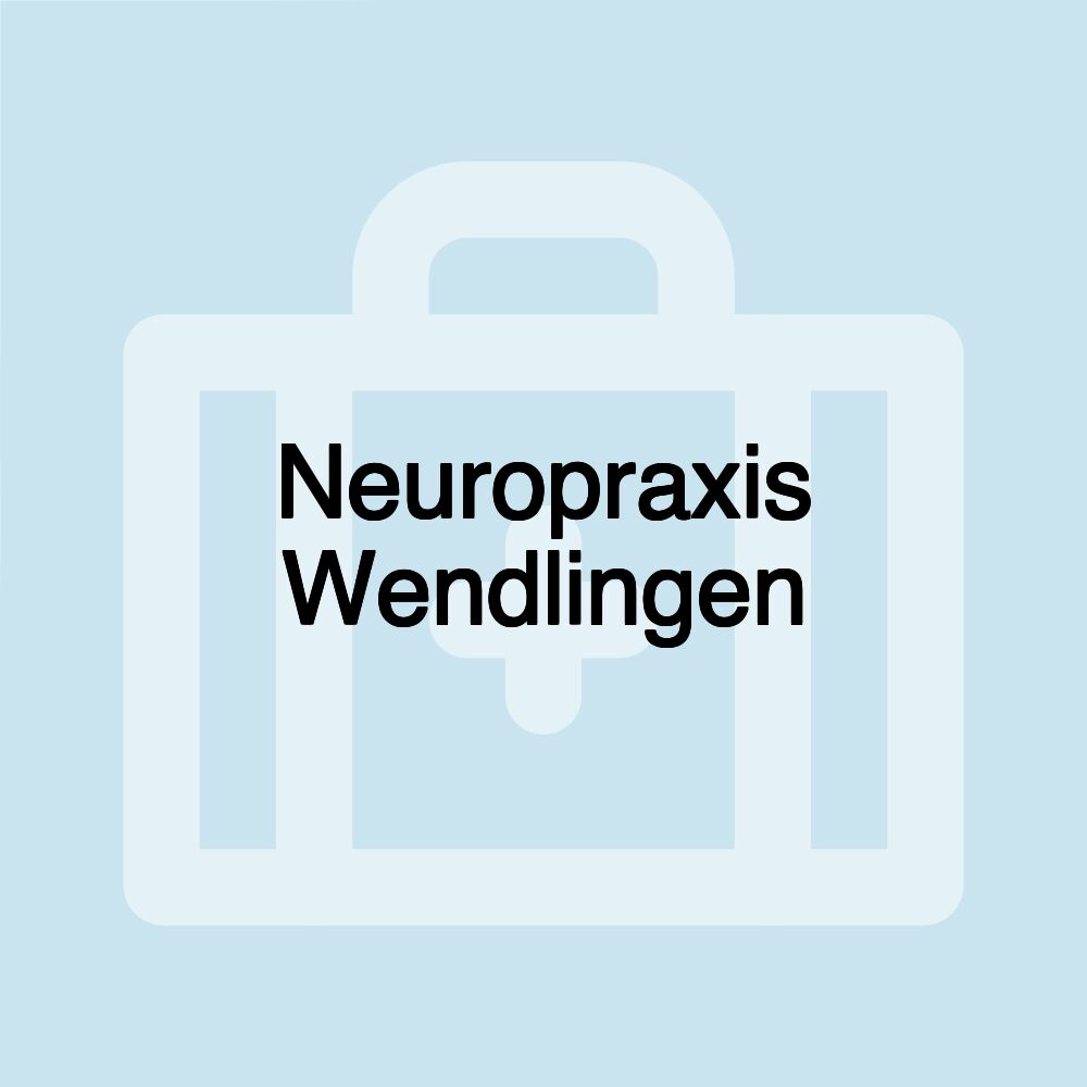 Neuropraxis Wendlingen