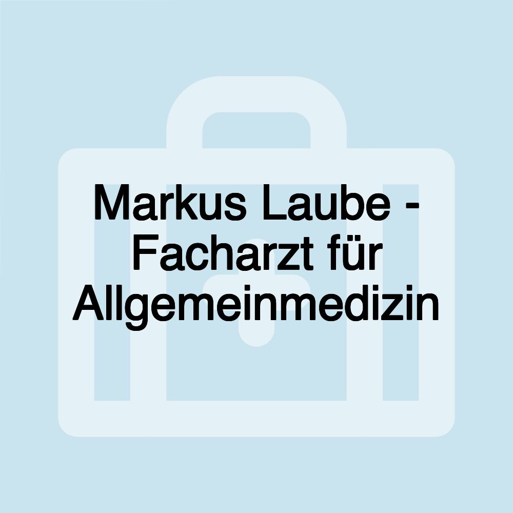 Markus Laube - Facharzt für Allgemeinmedizin